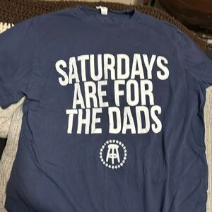 Saturday is for the dads tshirt large